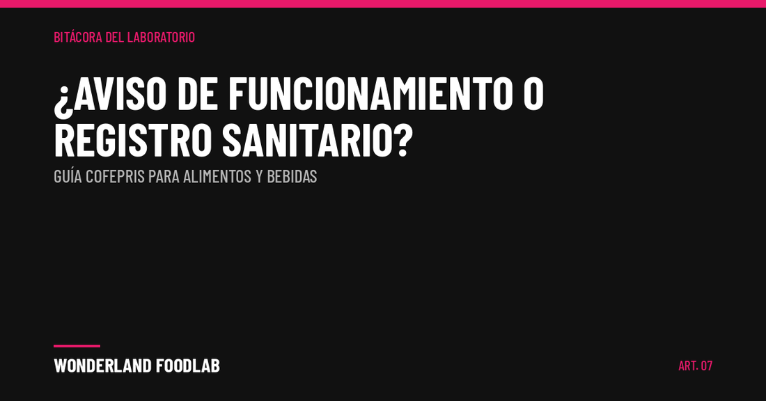 ¿Aviso de funcionamiento o registro sanitario? La guía COFEPRIS para alimentos y bebidas