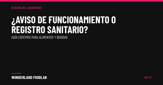 ¿Aviso de funcionamiento o registro sanitario? La guía COFEPRIS para alimentos y bebidas